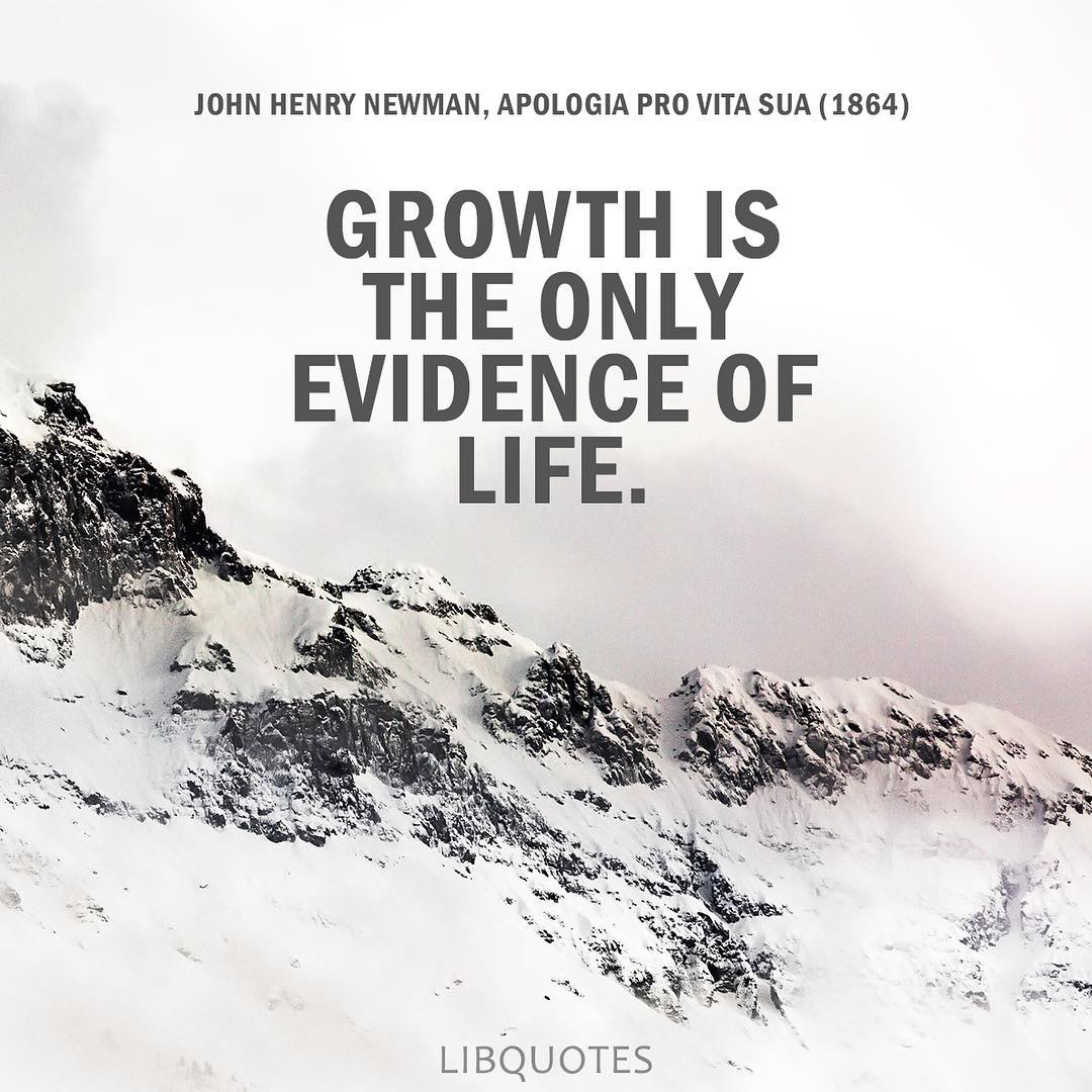 Growth is the only evidence of life.